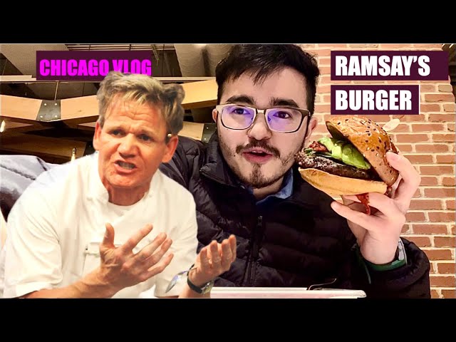 Chicago Vlog - The Gordon Ramsay Burger (Downtown)