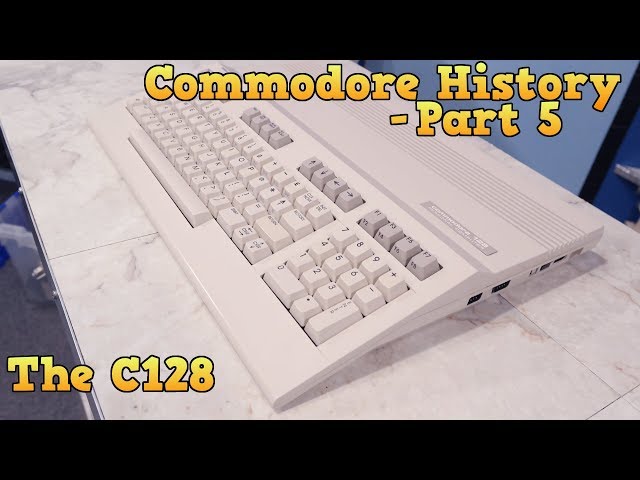 Commodore History Part 5 - The C128