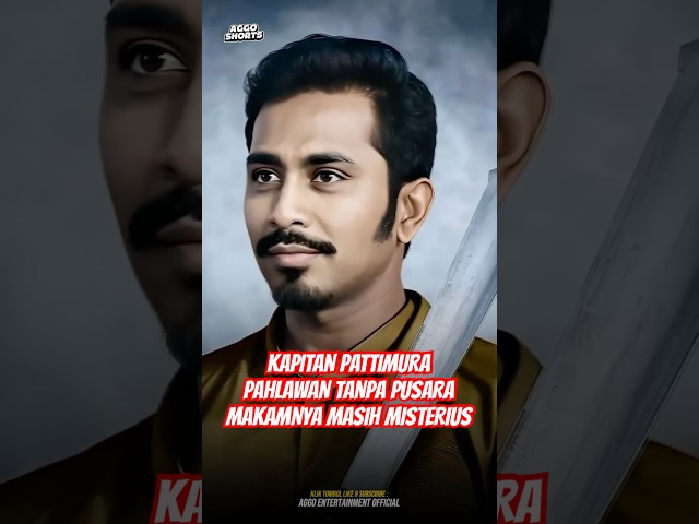 KAPITAN PATTIMURA PAHLAWAN TANPA PUSARA #shorts #indonesia #viralvideo #viralshorts #pahlawan #fyp