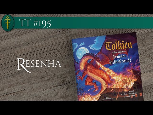 Resenha: "Tolkien pelos Lendários Irmãos Hildebrandt" | TT 195