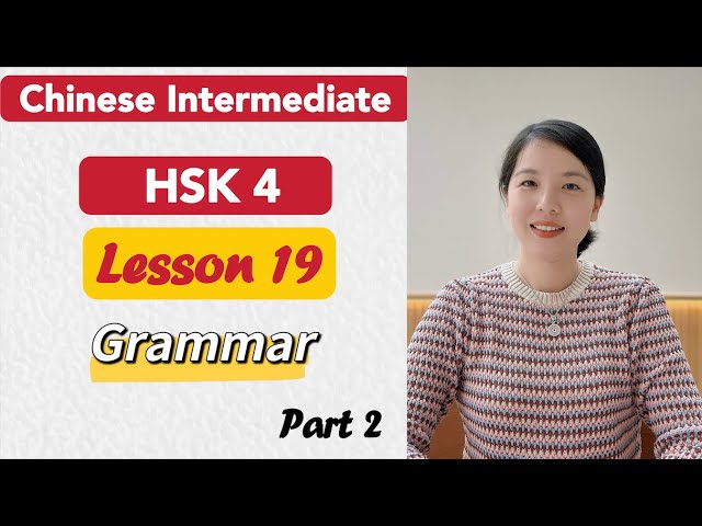 HSK4 Grammar Lesson 19 Part 2 | Learn Chinese Mandarin Intermediate / B1- B2