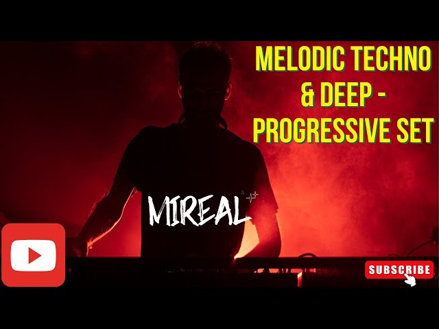 Melodic House & Techno DJ Set 2025 | MIREAL | Deep Progressive Vibes