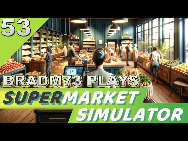 Let's Play SUPERMARKET SIMULATOR - Episode 53:  Fruit & Vegetable UPDATE!!