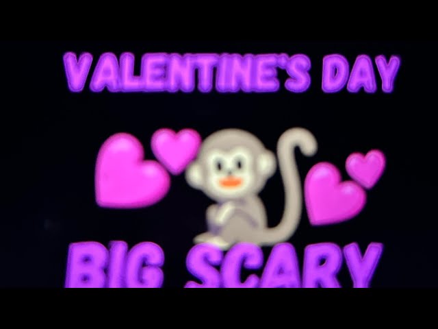 Big Scary Valentine’s Day update