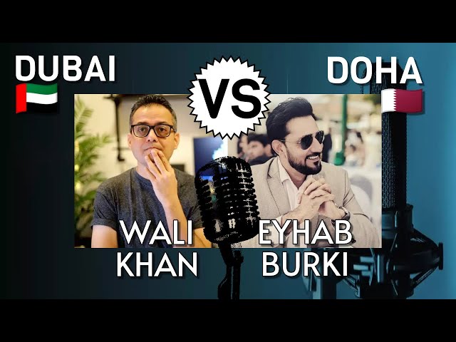 Doha VS Dubai | Salary, Work, Business ft. Eyhab Burki | Wali Khan Podcast #9