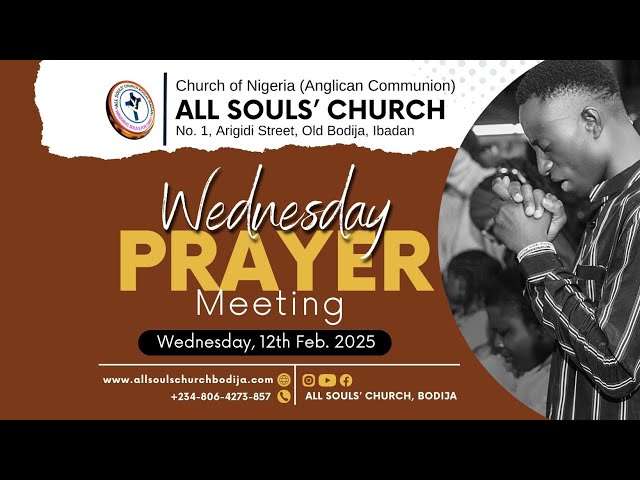 WEDNESDAY PRAYER MEETING | ALL SOULS' CHURCH, BODIJA | SUNDAY 12TH FEB. 2025