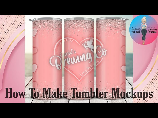 How To Make Tumbler Mockups