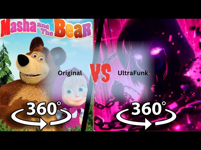 360° VR Original Song VS Masha Ultrafunk