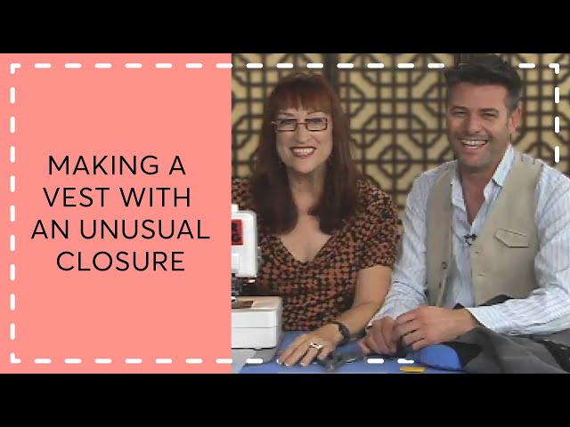 Episode 166: Making A Vest With An Unusual Closure