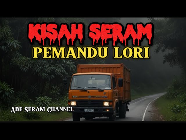 Kisah Seram Pemandu Lori