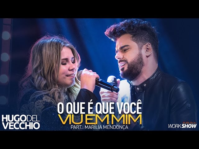 Hugo Del Vecchio - O Que é Que Você Viu em Mim part. Marília Mendonça - IG: @hugodelvecchio