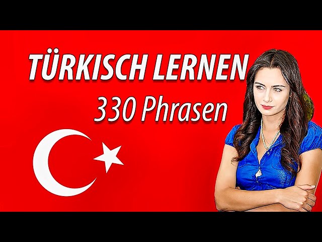 Türkisch lernen für Anfänger | 330 türkische Wörter und Phrasen | Deutsch-Türkisch Vokabeln A1