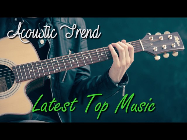 Best Acoustic Cover Songs 2017- Popular Cover Song Acoustic Playlist 2017