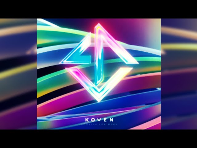 Koven - Looking For More