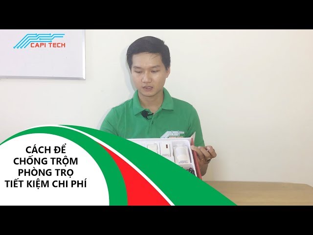 CÁCH ĐỂ CHỐNG TRỘM PHÒNG TRỌ TIẾT KIỆM CHI PHÍ - [ CAPITECH ]