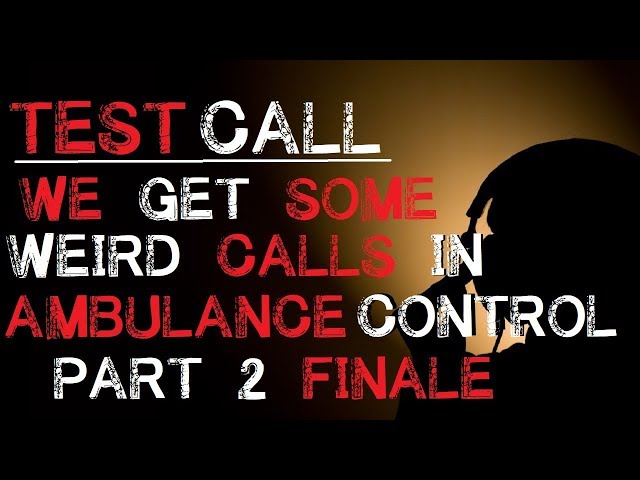 "Test Call" Weird calls in ambulance control Final