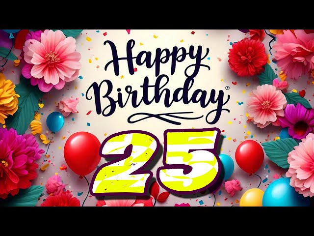 Twenty-Five and Alive - Happy 25th Birthday Song Just for You! - Happy Birthday to you