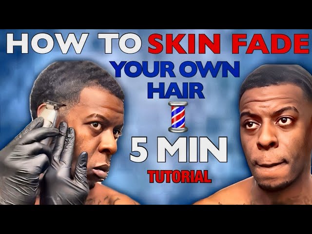 BEST FADE TUTORIAL | HOW TO SKIN FADE YOUR OWN  HAIR (5min Haircut Tutorial)