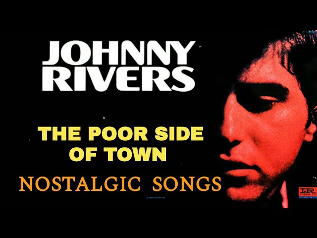 🔥 Johnny Rivers, The Poor Side Of Town  (Lyric Video) ♪