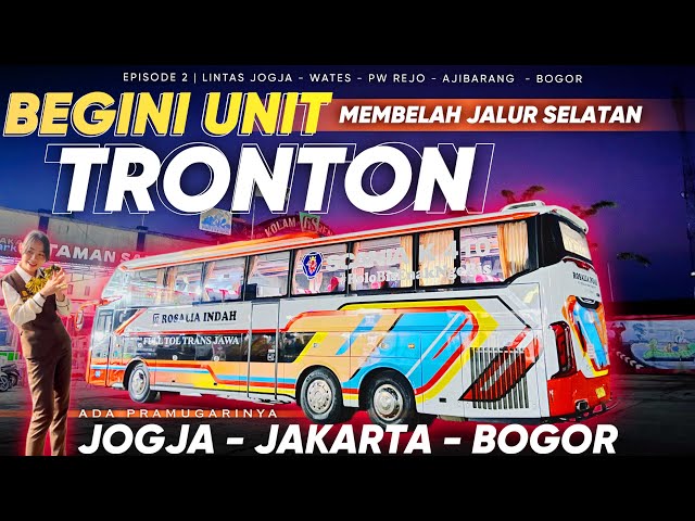 TRONTON LEWAT JALUR SELATAN?? NAIK UNIT TERBARU ROSALIA INDAH YANG ADA PRAMUGARINYA WATES-JAKARTA