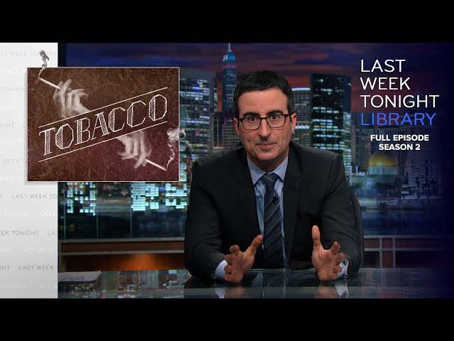 S2 E2: Tobacco, Yemen & Ecuador: Last Week Tonight with John Oliver