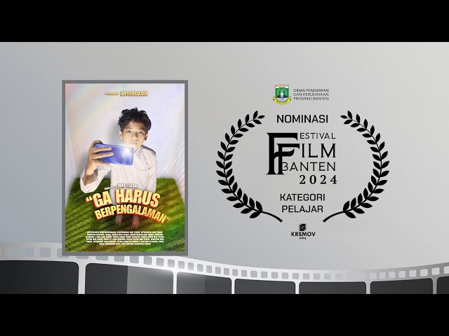 GA HARUS BERPENGALAMAN - NOMINASI PELAJAR - FESTIVAL FILM BANTEN (FFBAN) 2024