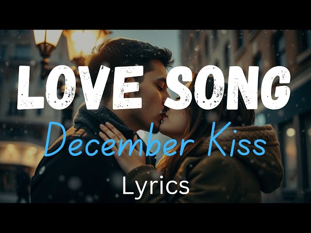 "December Kiss – A Best Romantic Winter Song (English Lyrics) New Love Song | " 2025 official video.