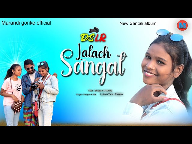 DSLR LALACH SANGAT // 2024 NEW SANTALI SONG// DUKMA TRADITIONAL ALBUM VIDEO //