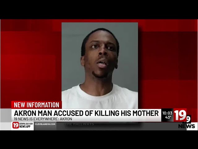 Akron man accused of murdering mom recently released from mental health facility and jail