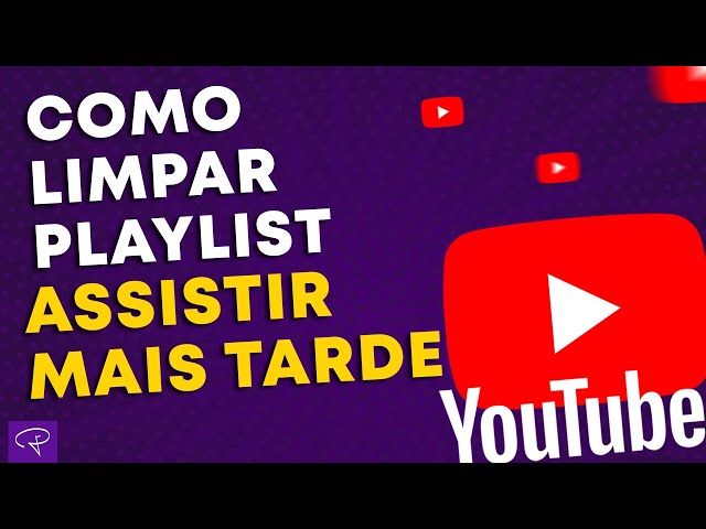 [YOUTUBE] Como limpar playlist Assistir Mais Tarde (passo a passo)