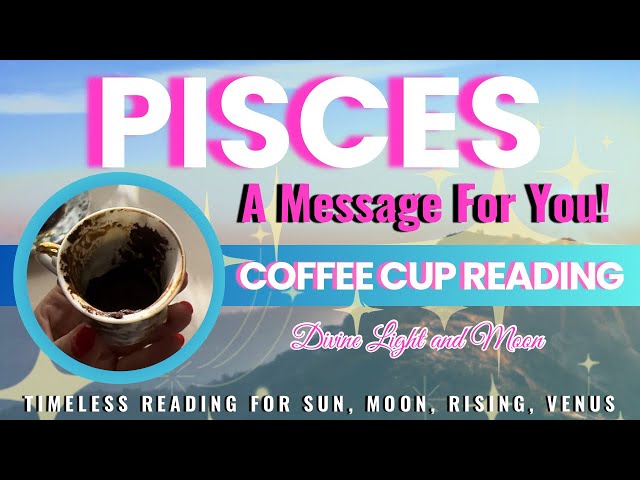 PISCES! “Serious UPDATE! These News Will Turn Your Life Around!” Coffee Cup & Tarot Reading ✨