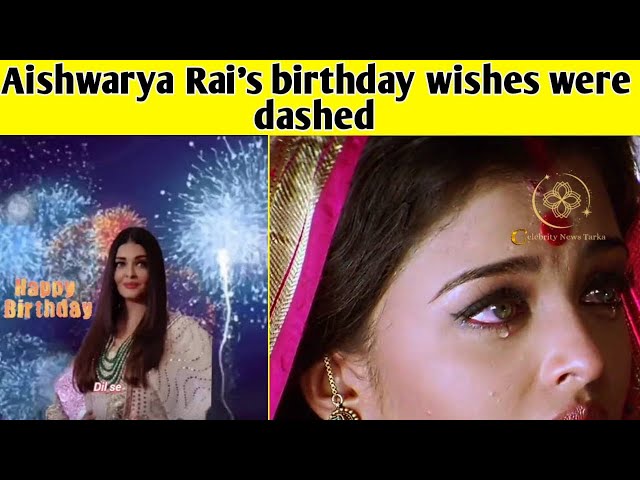 Aishwarya Rai's Birthday wishes were dashed #aishwarya #bollywood