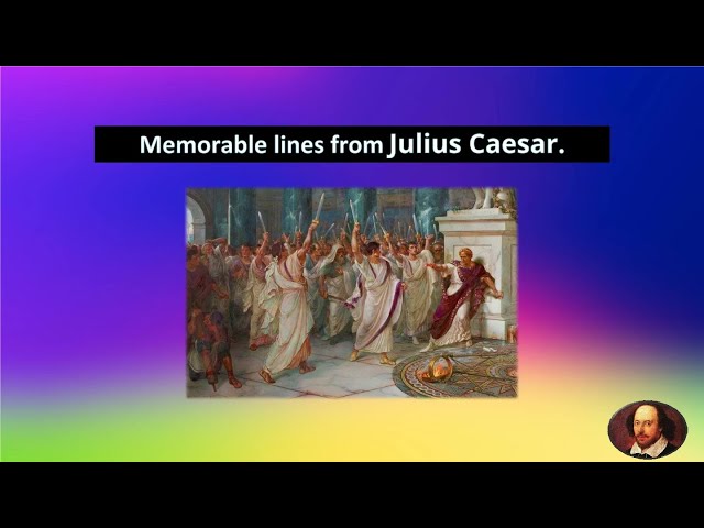 Memorable lines from Julius Caesar by Williams Shakespeare