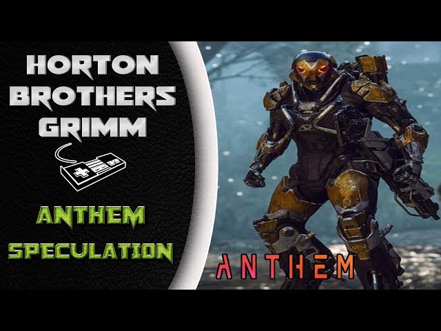 Horton Brothers Grimm - A Videogame Podcast - Episode 1 Segment - Anthem Speculation (EA)