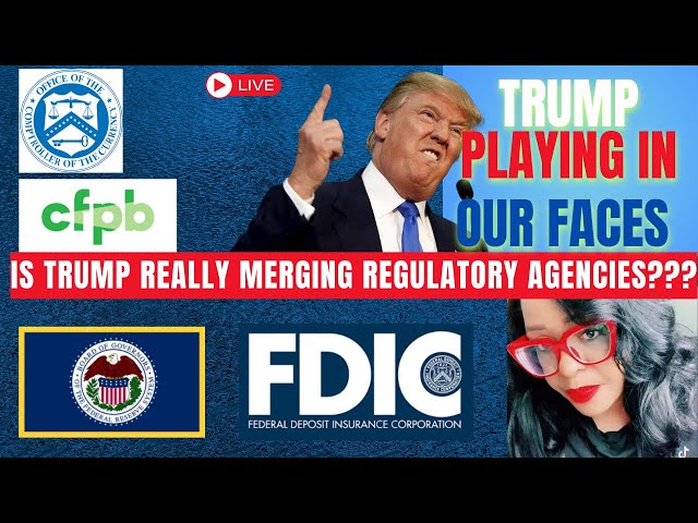 TRUMP LOVES TO RAGE BAIT!!!  FDIC, CFPB, and OCC MERGER Drama Explained