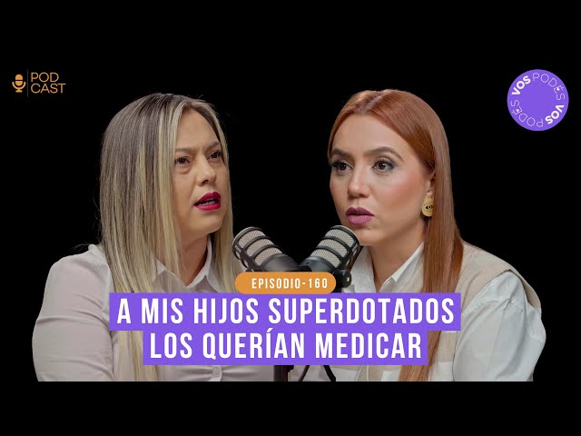 A MIS HIJOS SUPERDOTADOS LOS QUERÍAN MEDICAR (CON: SULY GARCÍA) |Vos podés - EP 160|