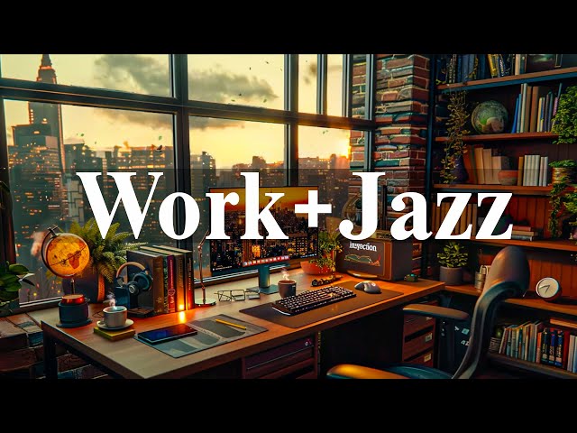 Work & Jazz ☕ Chill Out of Soft Jazz Instrumental Music & Relaxing Elegant Bossa Nova