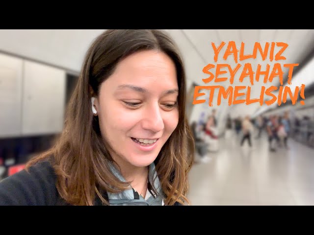 Seyahat ederken rastgele düşünceler | yalnız seyahat etmek | nefret yorumları | kendini geliştirmek