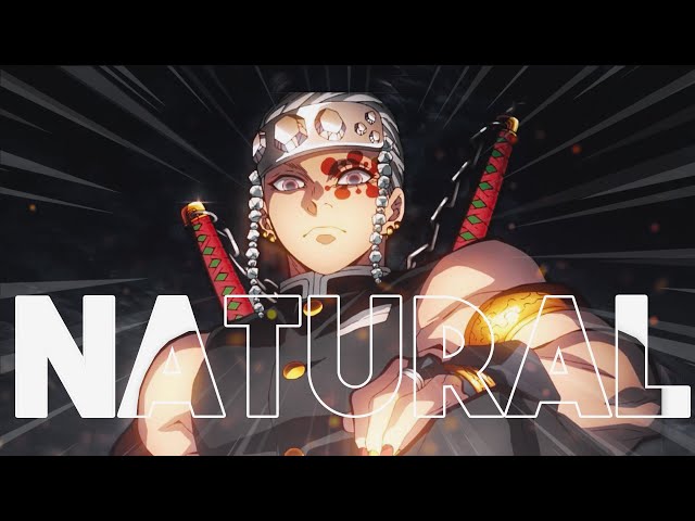 Natural - Imagine Dragons「AMV」Uzui Tengen | Demon Slayer