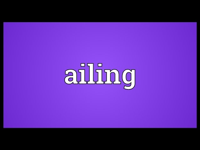 Ailing Meaning