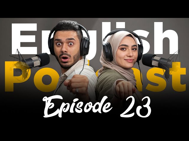 Learning English With Podcast Conversation | Episode 23