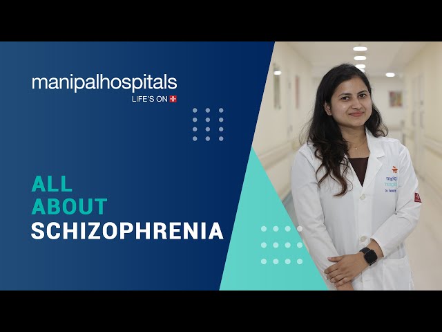 Schizophrenia – Causes, Diagnosis, Treatment | Manipal Hospitals India