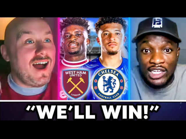 "I Don't Fear Chelsea!" West Ham vs Chelsea Heated Preview