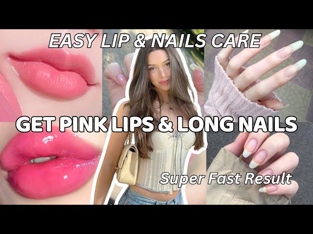 Get Pretty Pink Lips and Long Nails Fast ~ Lip and Nails care routine for girls