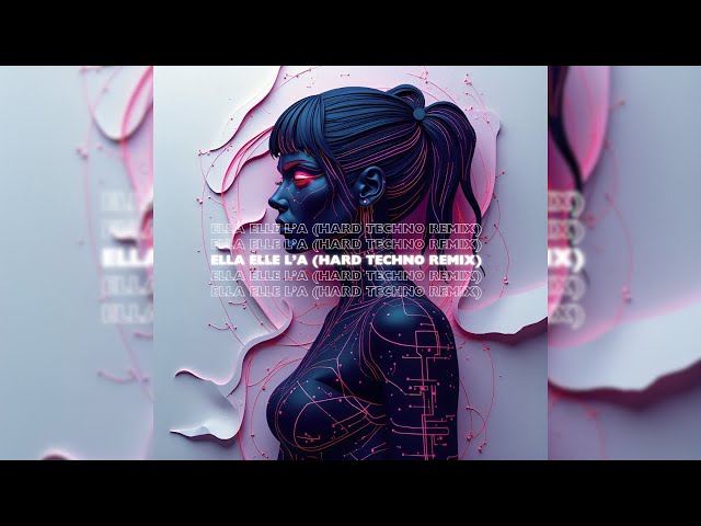 Ella Elle L'a (Jonbe Hard Techno Remix)