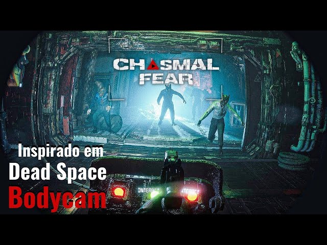 Chasmal Fear - Fps  de terror estilo dead space com body cam