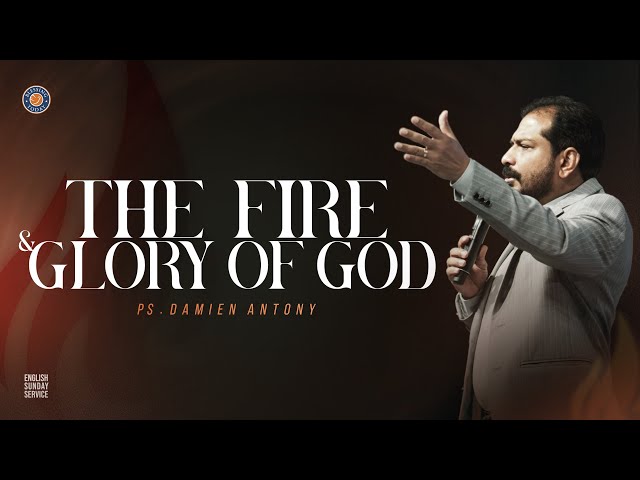 THE FIRE & GLORY OF GOD | Ps. Damien Antony