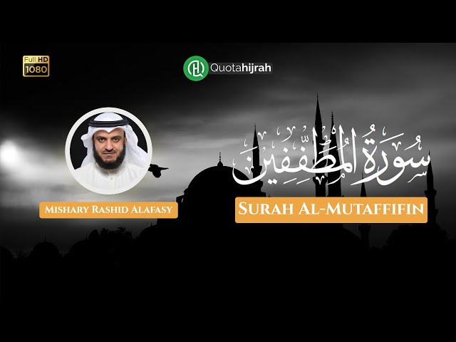 83. Al-Mutaffifin (Orang-orang yang Curang) | Juz 30 | Mishary Rashid Alafasy