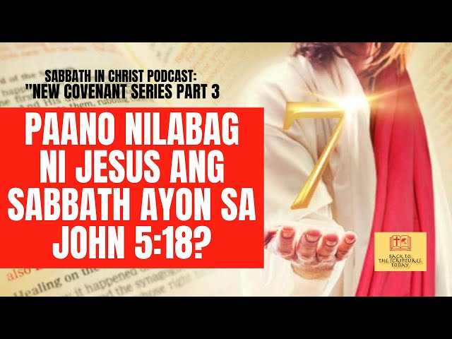 John 5:18: PAANO NILABAG NI JESUS ANG SABBATH?