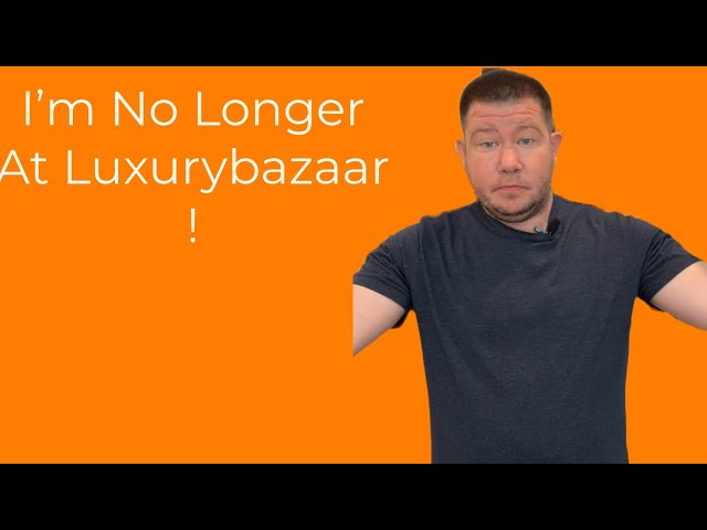 I’m No Longer at Luxurybazaar !